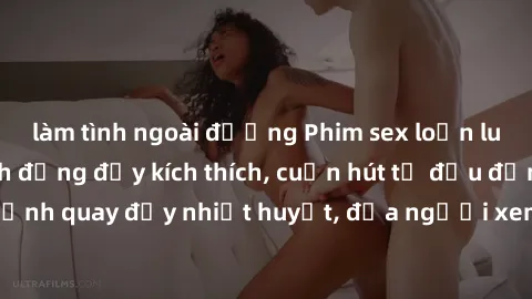 làm tình ngoài đường Phim sex loạn luân Nhật Bản: Hành động đầy kích thích, cuốn hút từ đầu đến cuối. Những cảnh quay đầy nhiệt huyết, đưa người xem vào thế giới độc đáo của tình thân. Đừng bỏ lỡ!
