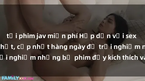 tải phim jav miễn phí Hấp dẫn với sex hentai vietsub mới nhất, cập nhật hàng ngày để trải nghiệm những bộ phim đầy kích thích và hấp dẫn.